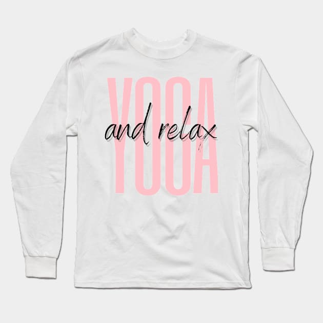 Yoga and Relax ! Long Sleeve T-Shirt by Sura